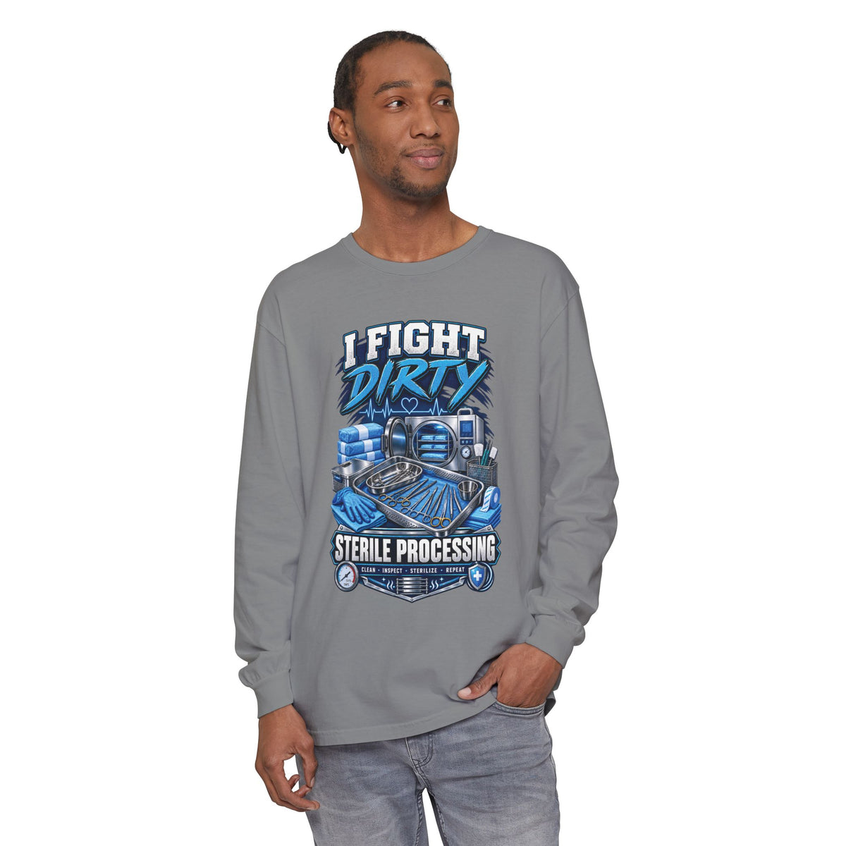 Long Sleeve T-Shirt — "I Fight Dirty" Sterile Processing Tech Graphic