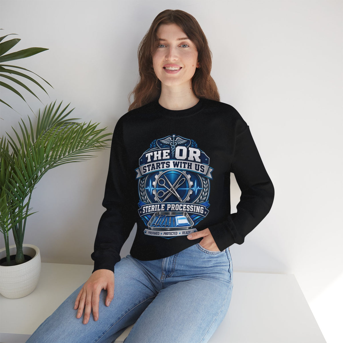 Crewneck Sweatshirt — “The OR Starts With Us” Sterile Processing Surgical Team Design