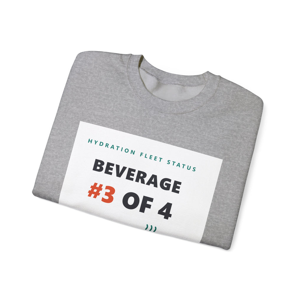 Crewneck Sweatshirt — "Beverage #3 of 4" Hydration Fleet Status Coffee Tee