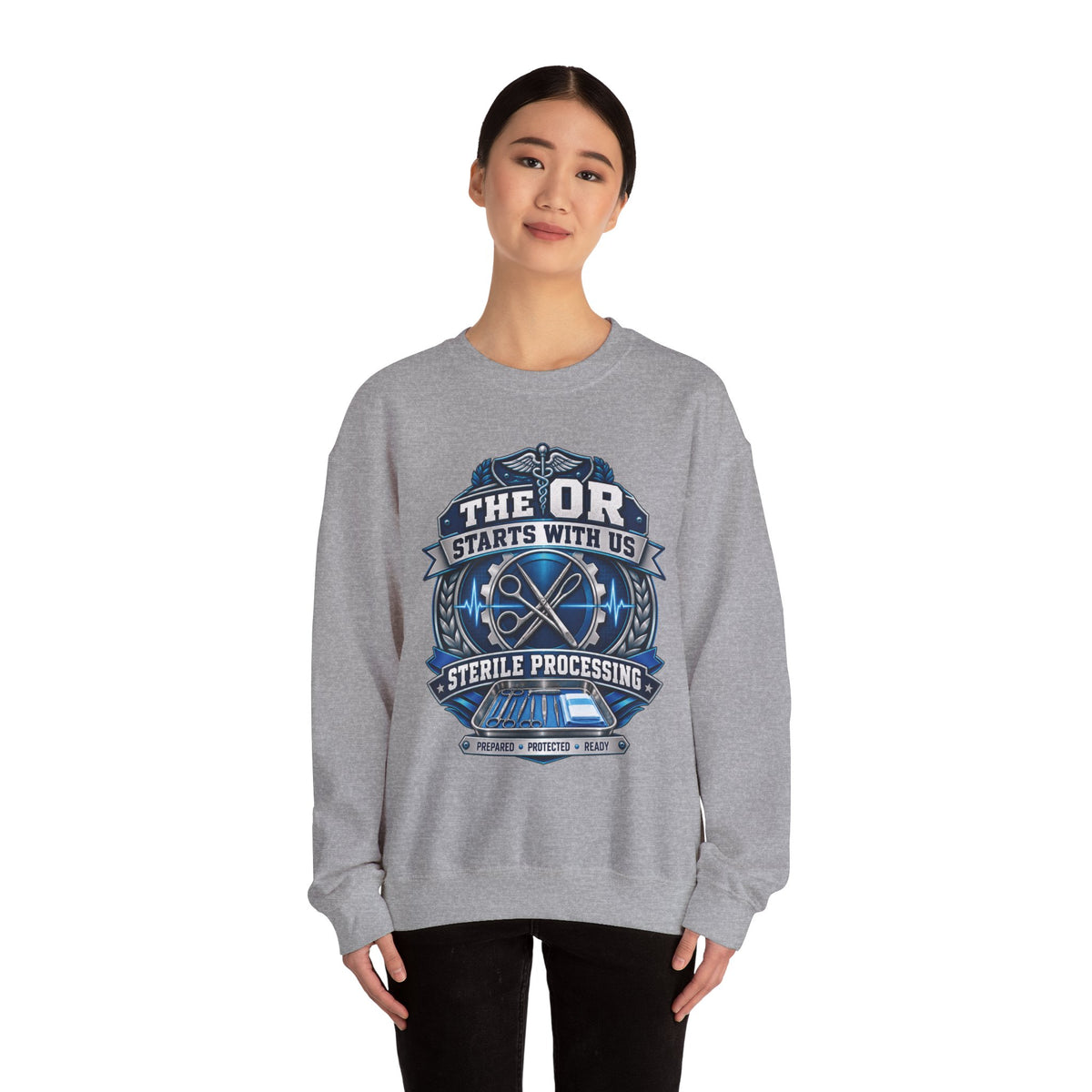 Crewneck Sweatshirt — “The OR Starts With Us” Sterile Processing Surgical Team Design
