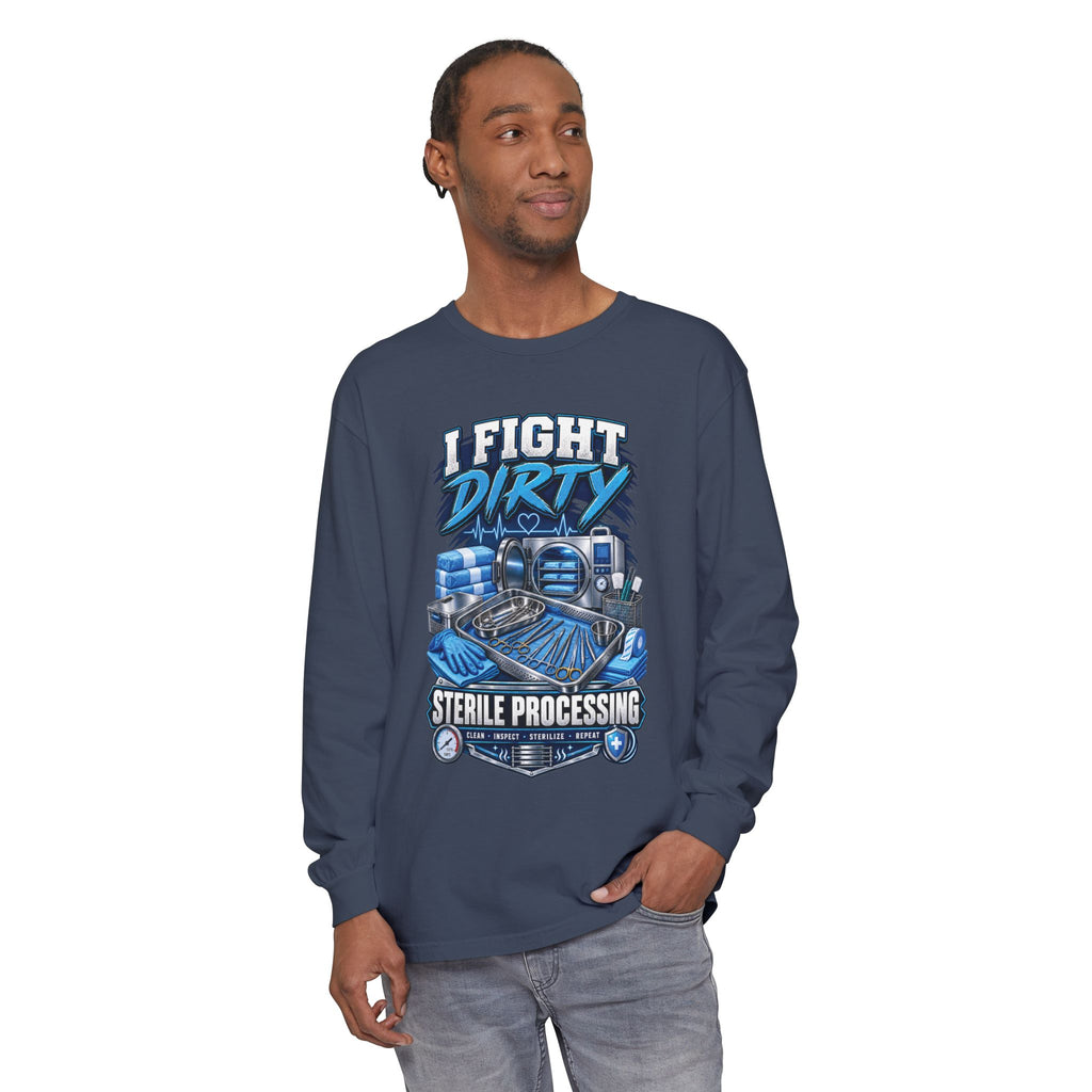 Long Sleeve T-Shirt — "I Fight Dirty" Sterile Processing Tech Graphic