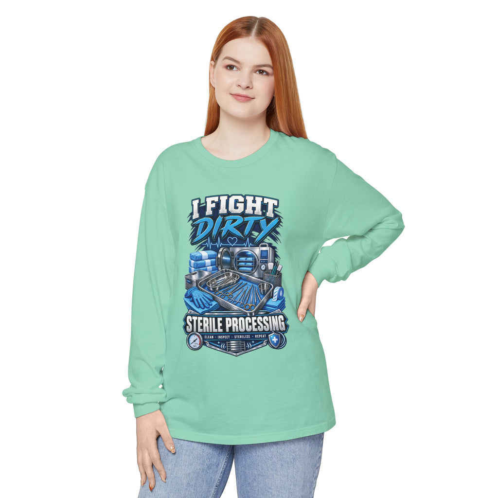 Long Sleeve T-Shirt — "I Fight Dirty" Sterile Processing Tech Graphic
