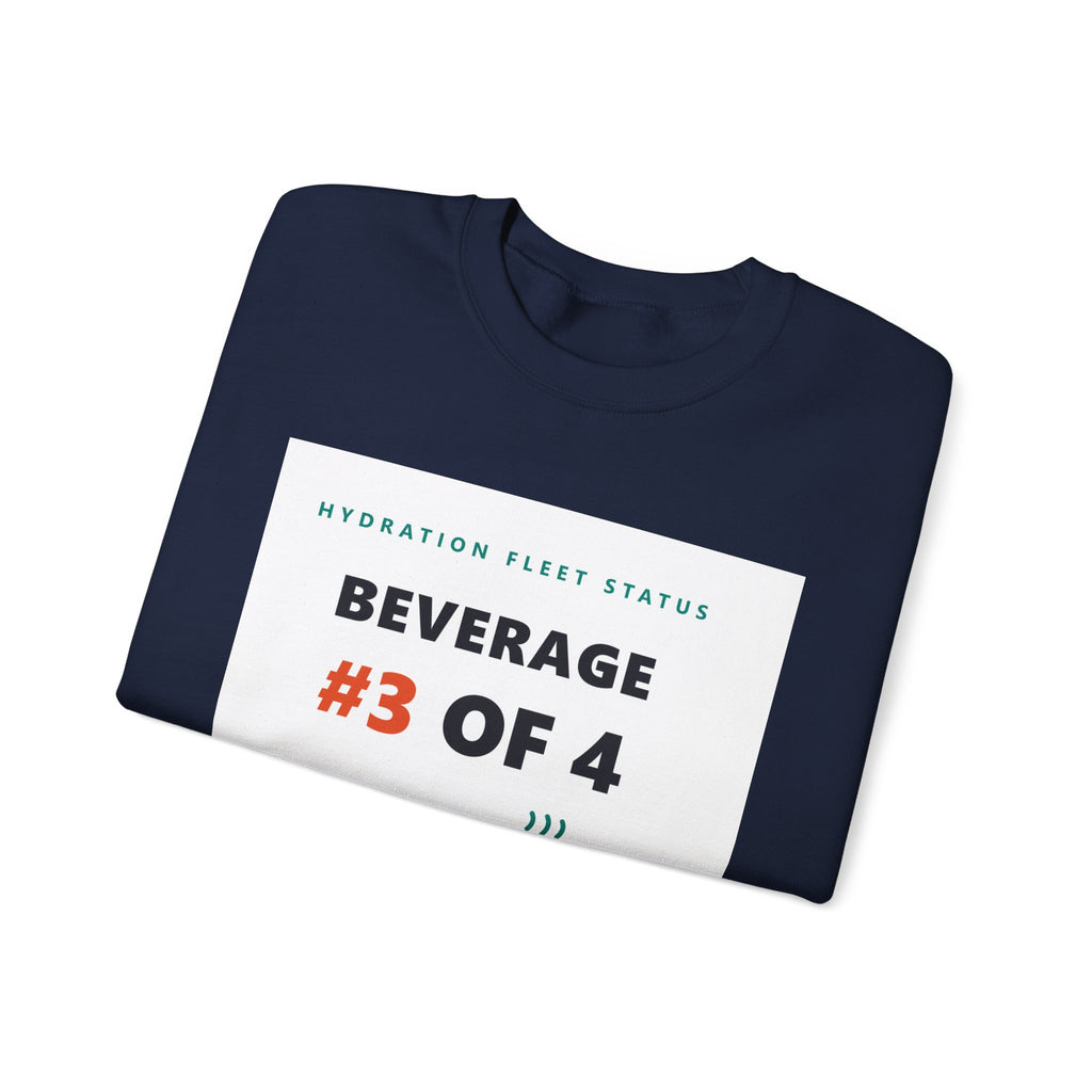 Crewneck Sweatshirt — "Beverage #3 of 4" Hydration Fleet Status Coffee Tee