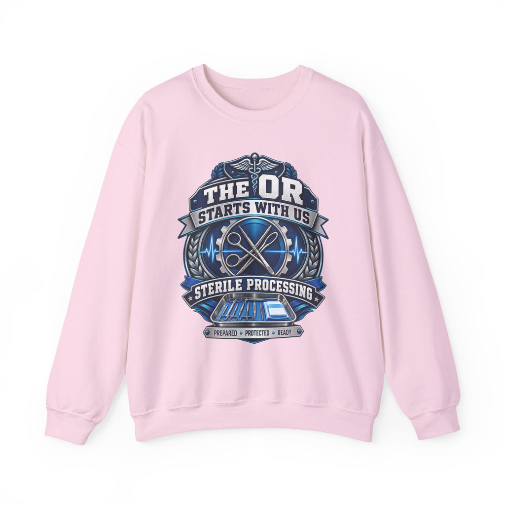 Crewneck Sweatshirt — “The OR Starts With Us” Sterile Processing Surgical Team Design