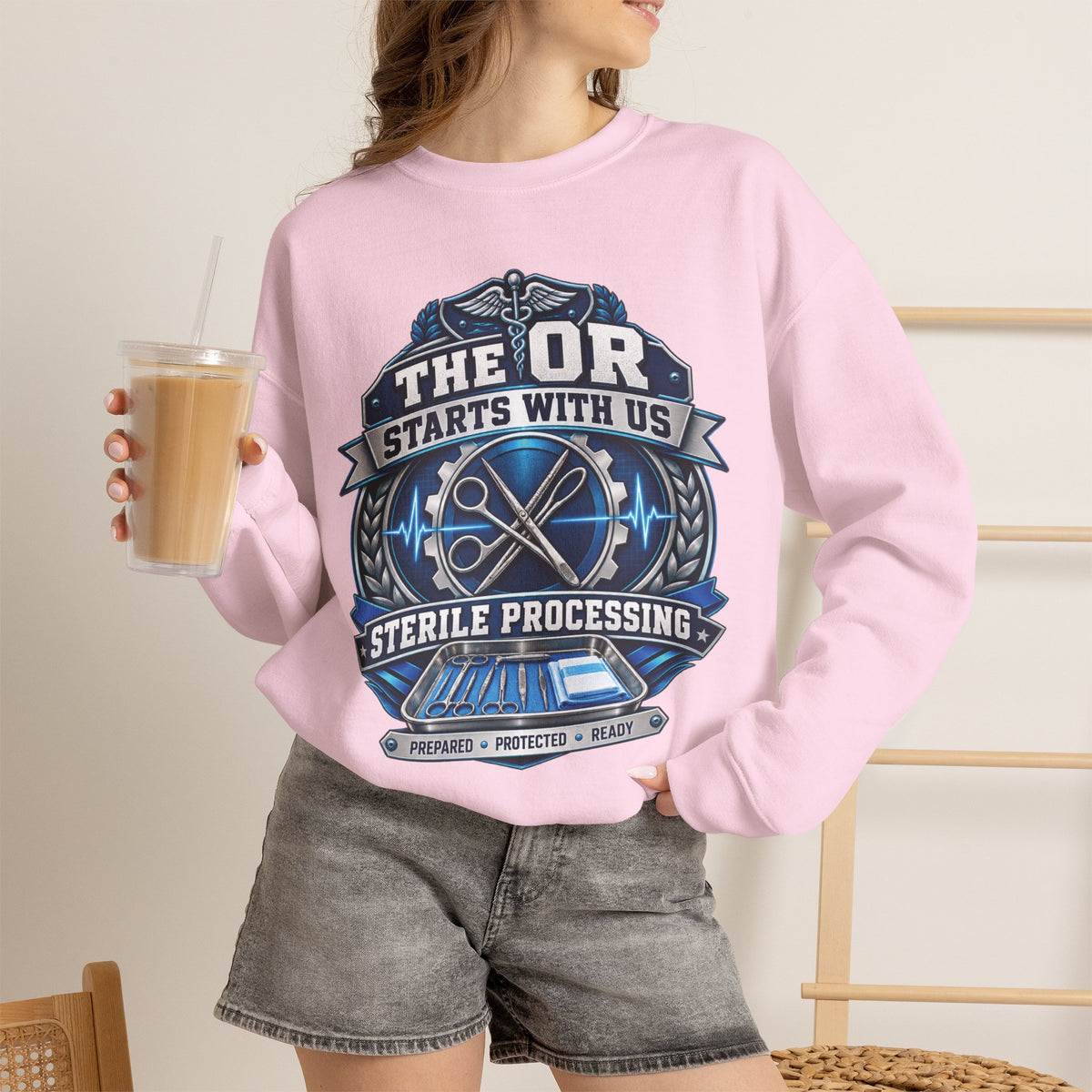 Crewneck Sweatshirt — “The OR Starts With Us” Sterile Processing Surgical Team Design