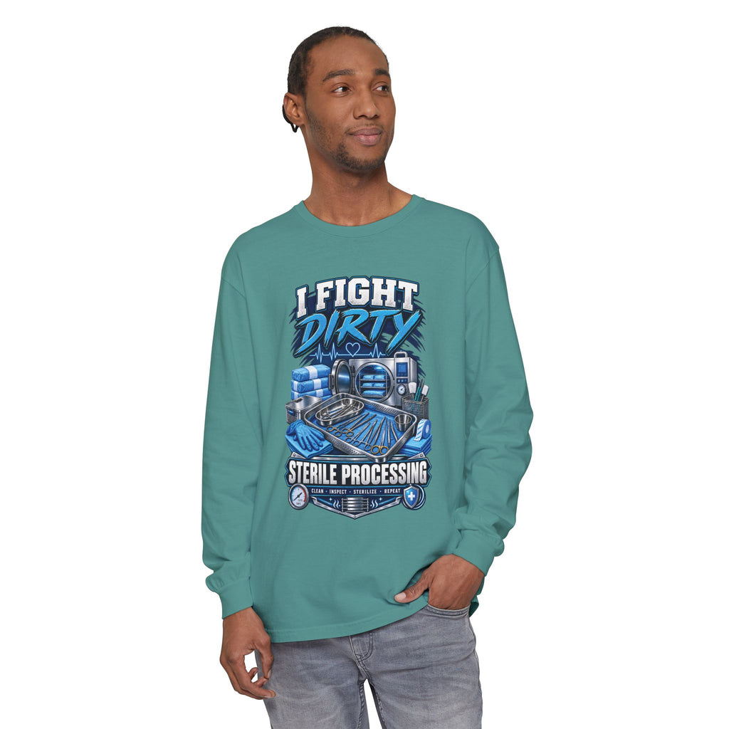 Long Sleeve T-Shirt — "I Fight Dirty" Sterile Processing Tech Graphic
