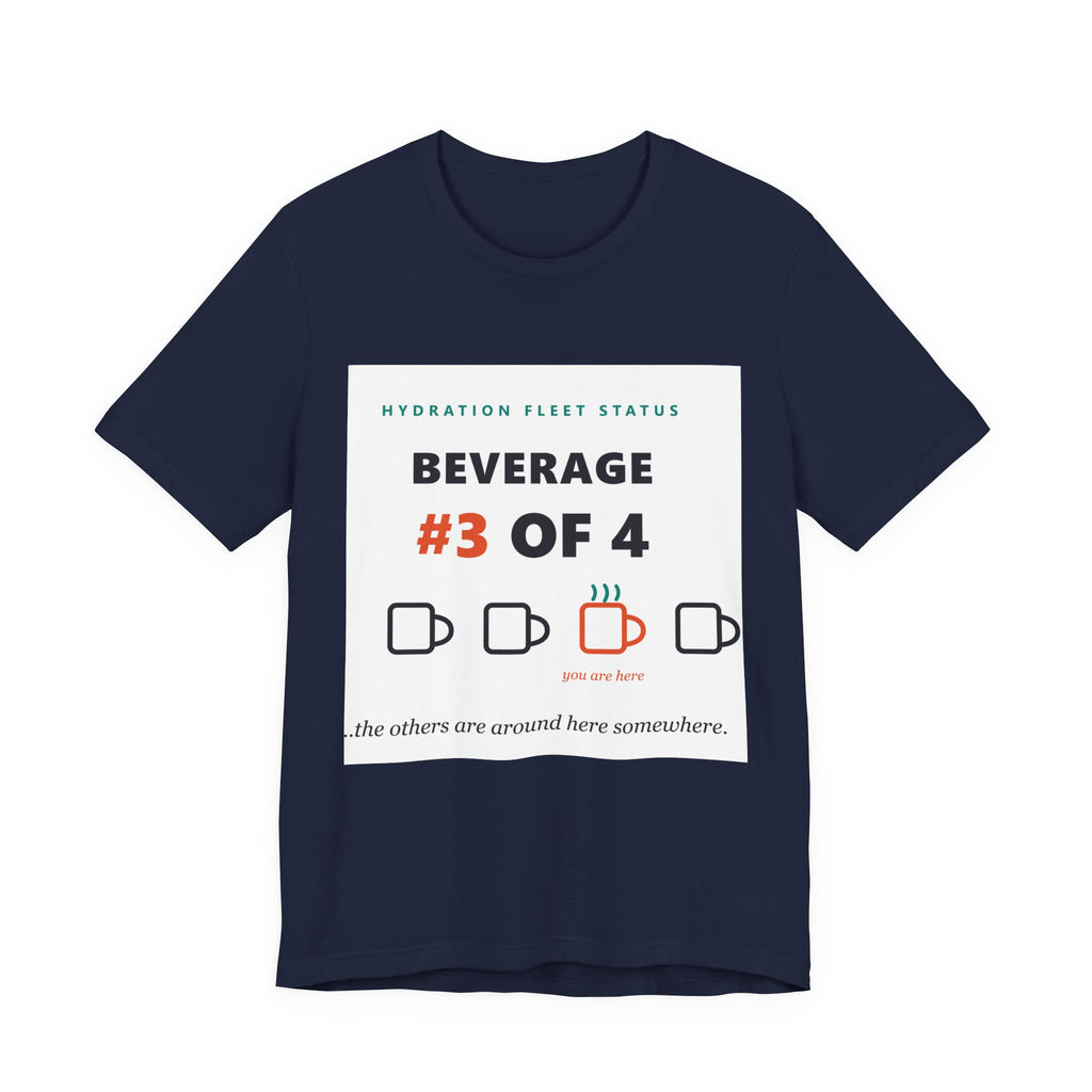 Hydration Fleet Tee — "Beverage #3 of 4" Funny Coffee & Water Tracking Shirt