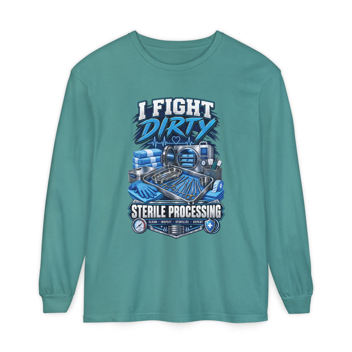 Long Sleeve T-Shirt — "I Fight Dirty" Sterile Processing Tech Graphic