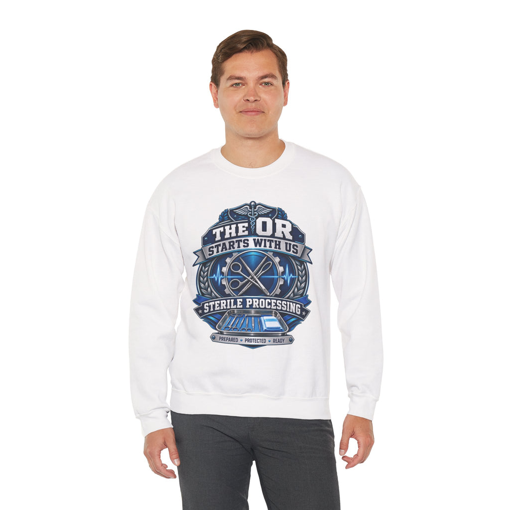 Crewneck Sweatshirt — “The OR Starts With Us” Sterile Processing Surgical Team Design