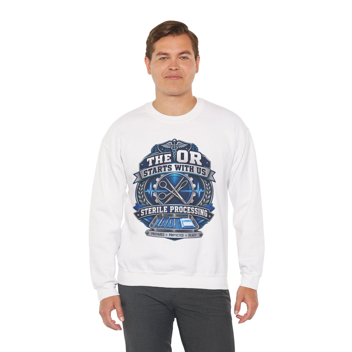 Crewneck Sweatshirt — “The OR Starts With Us” Sterile Processing Surgical Team Design