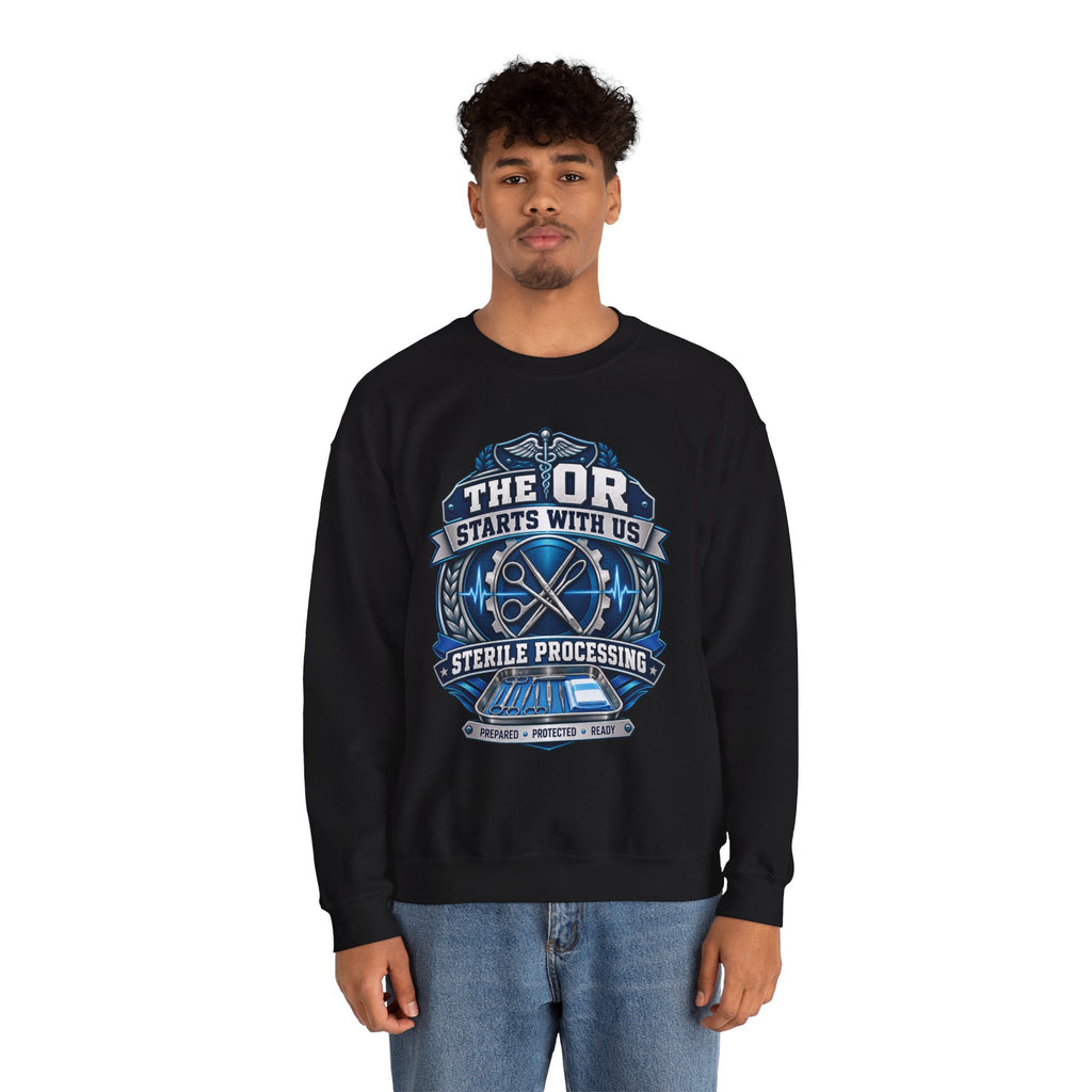 Crewneck Sweatshirt — “The OR Starts With Us” Sterile Processing Surgical Team Design