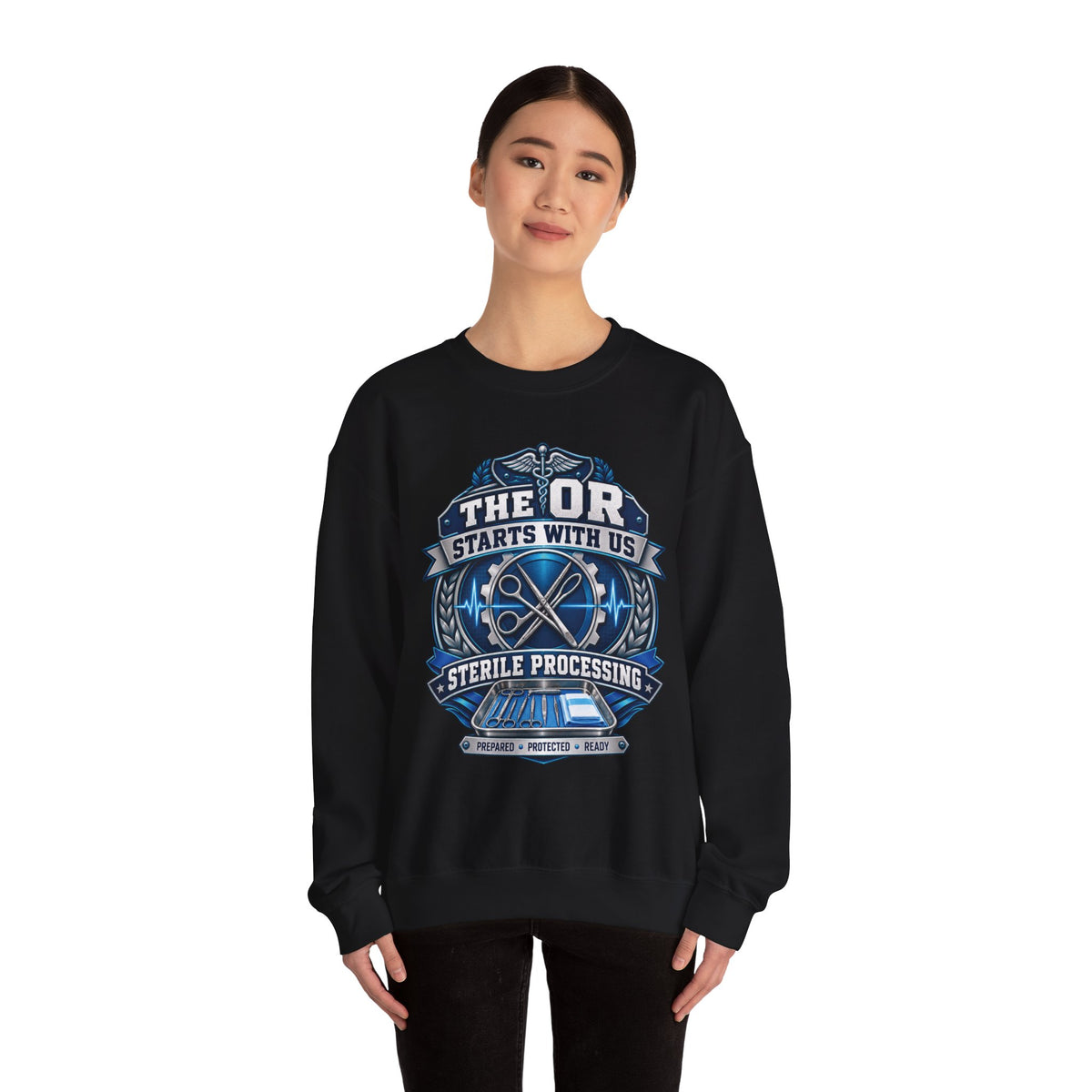 Crewneck Sweatshirt — “The OR Starts With Us” Sterile Processing Surgical Team Design