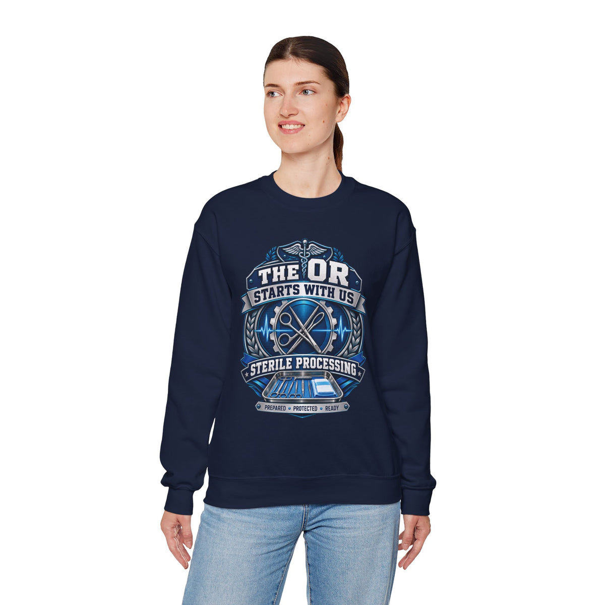 Crewneck Sweatshirt — “The OR Starts With Us” Sterile Processing Surgical Team Design