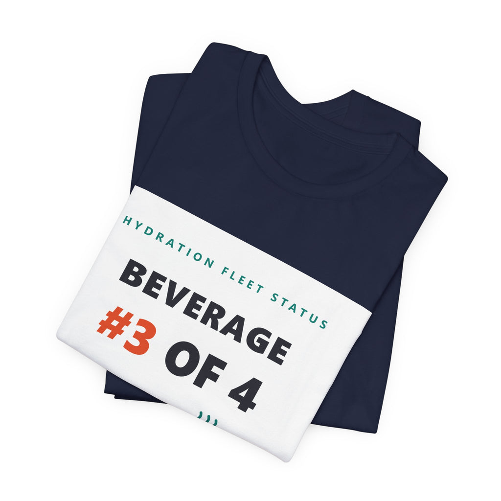 Hydration Fleet Tee — "Beverage #3 of 4" Funny Coffee & Water Tracking Shirt