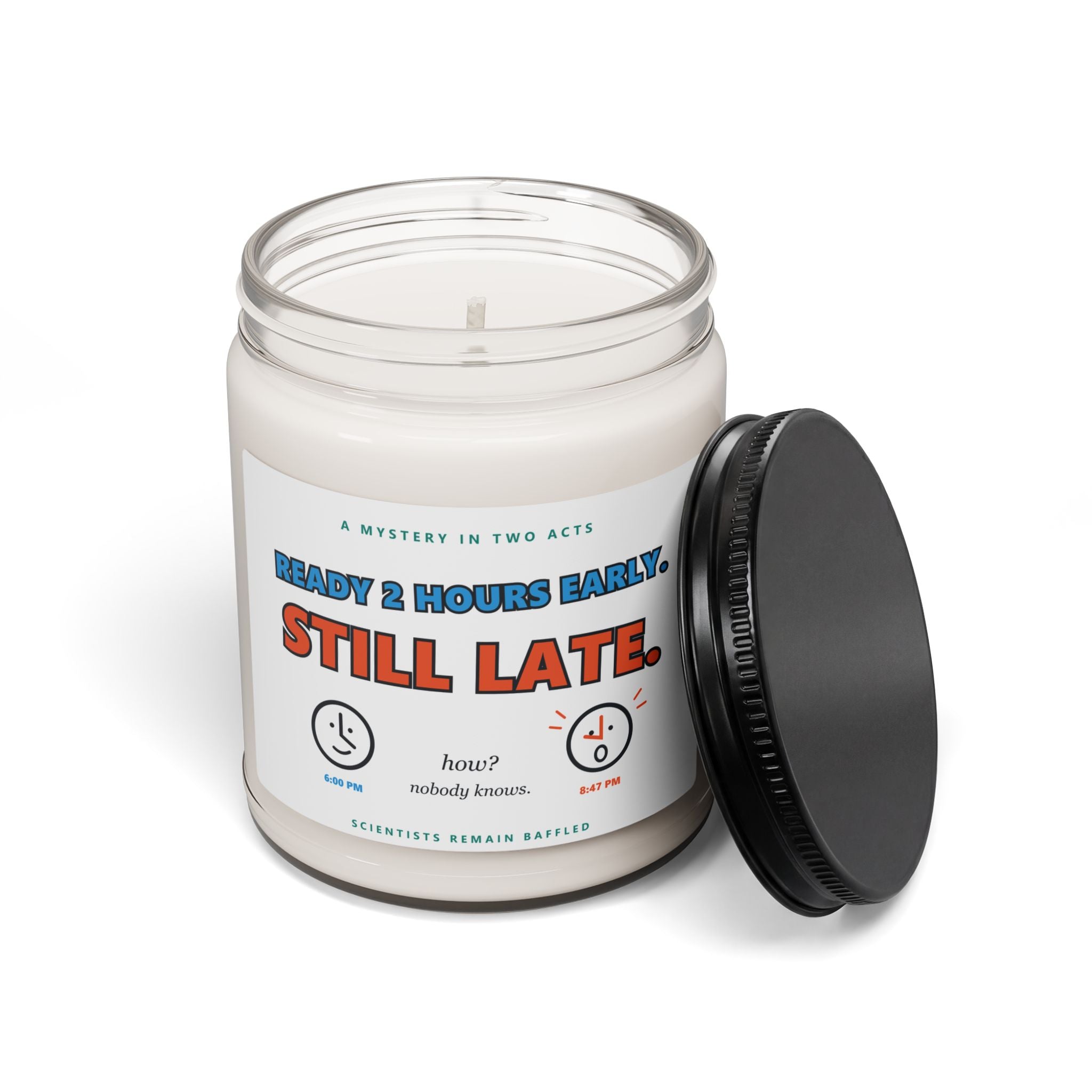 Soy Candle — "Ready 2 Hours Early. Still Late." Scented 9oz