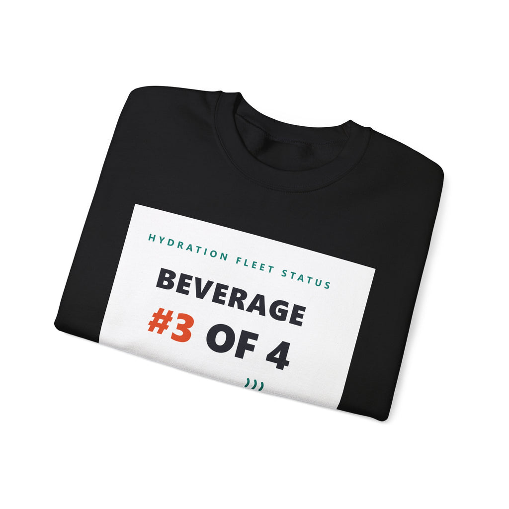 Crewneck Sweatshirt — "Beverage #3 of 4" Hydration Fleet Status Coffee Tee