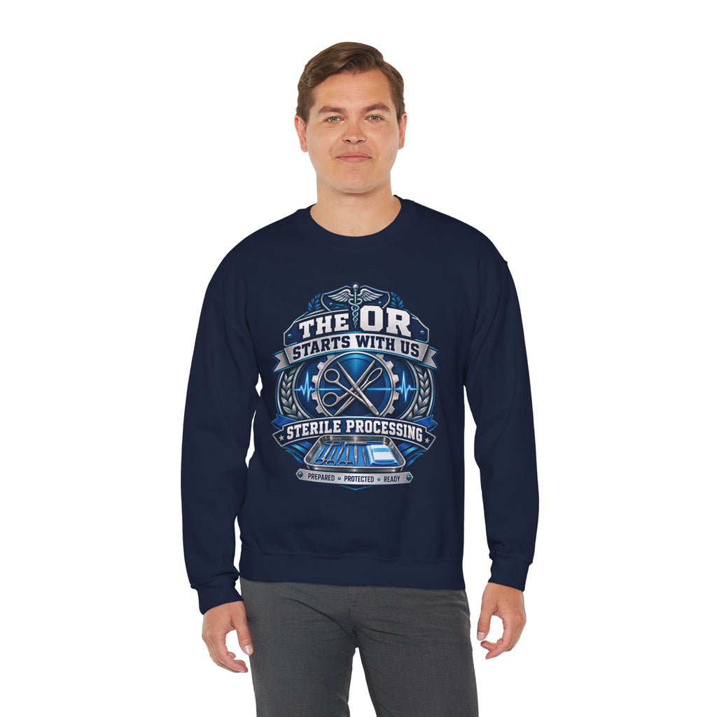 Crewneck Sweatshirt — “The OR Starts With Us” Sterile Processing Surgical Team Design