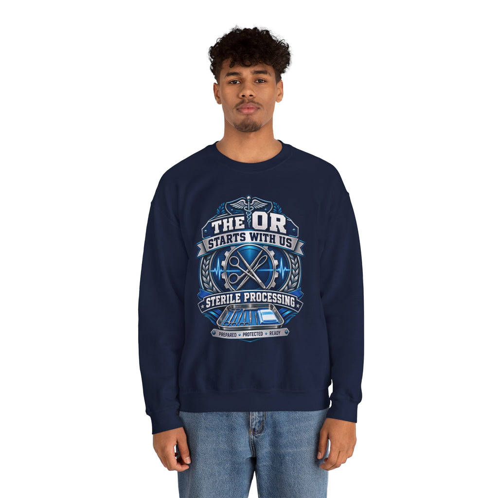 Crewneck Sweatshirt — “The OR Starts With Us” Sterile Processing Surgical Team Design