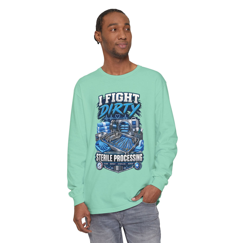 Long Sleeve T-Shirt — "I Fight Dirty" Sterile Processing Tech Graphic