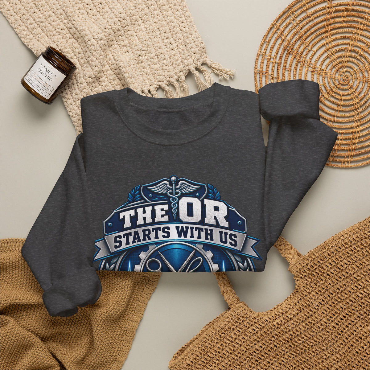 Crewneck Sweatshirt — “The OR Starts With Us” Sterile Processing Surgical Team Design