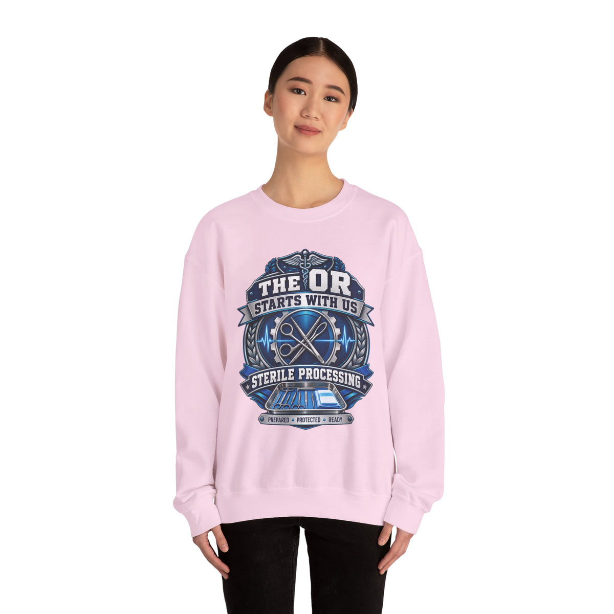 Crewneck Sweatshirt — “The OR Starts With Us” Sterile Processing Surgical Team Design