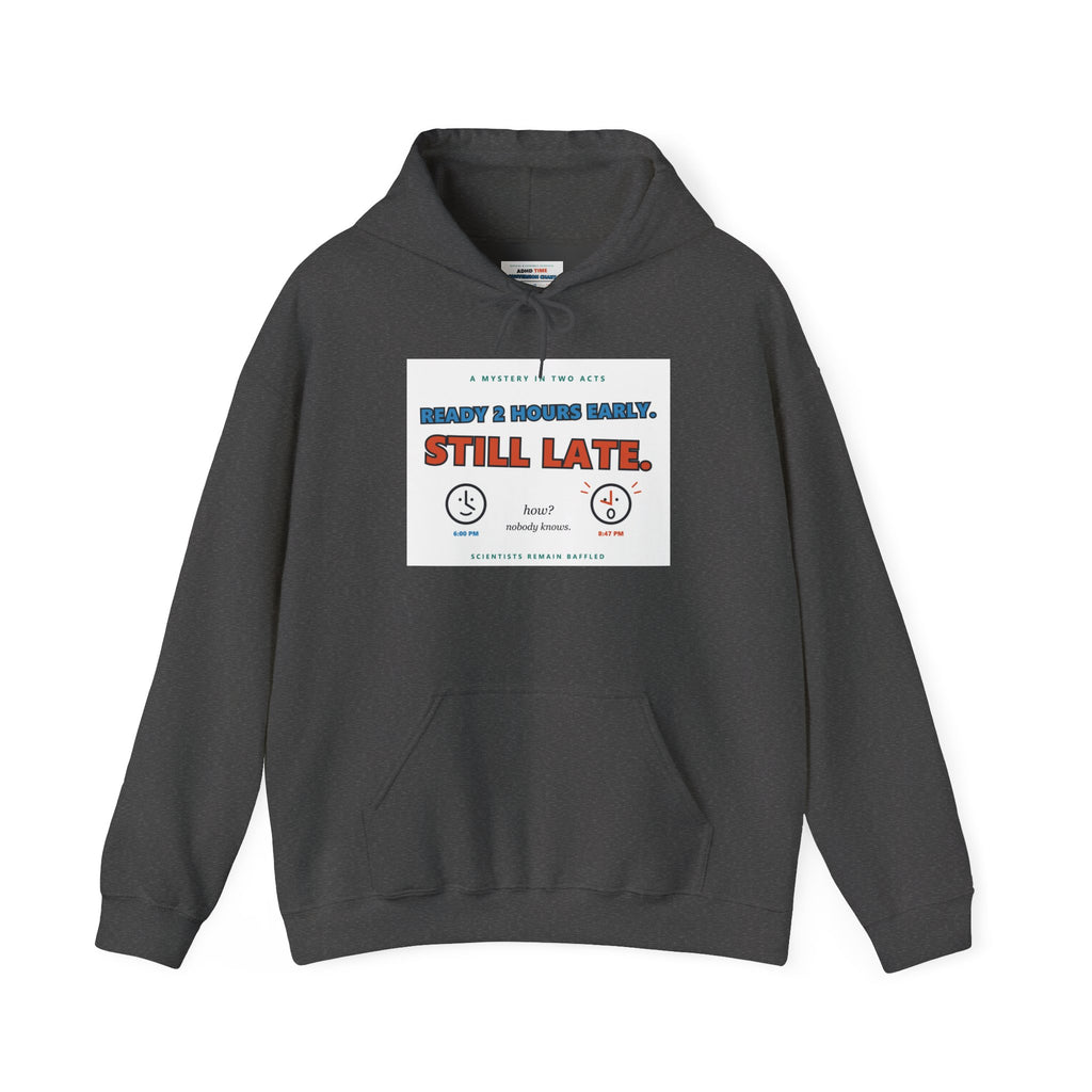 ADHD Time Hoodie — "Still Late" Graphic Sweatshirt with Time Conversion Chart