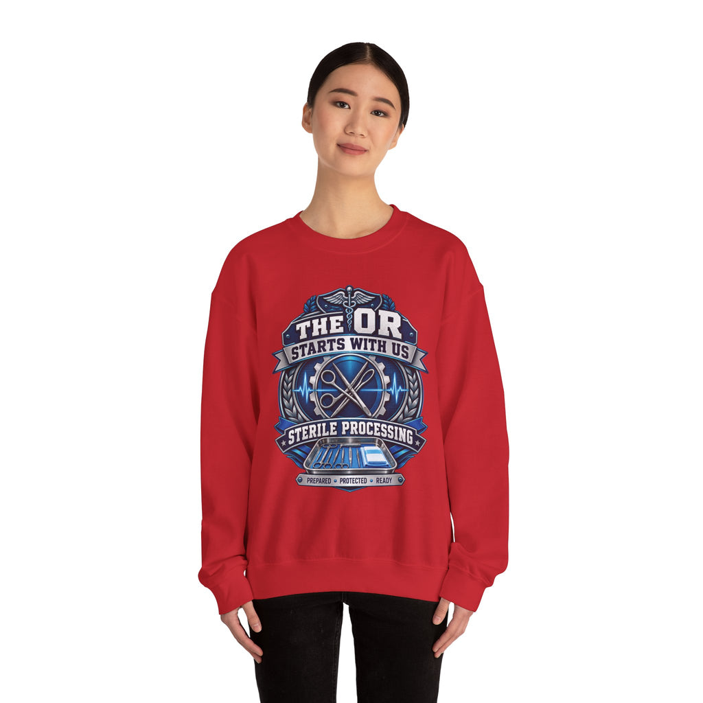 Crewneck Sweatshirt — “The OR Starts With Us” Sterile Processing Surgical Team Design
