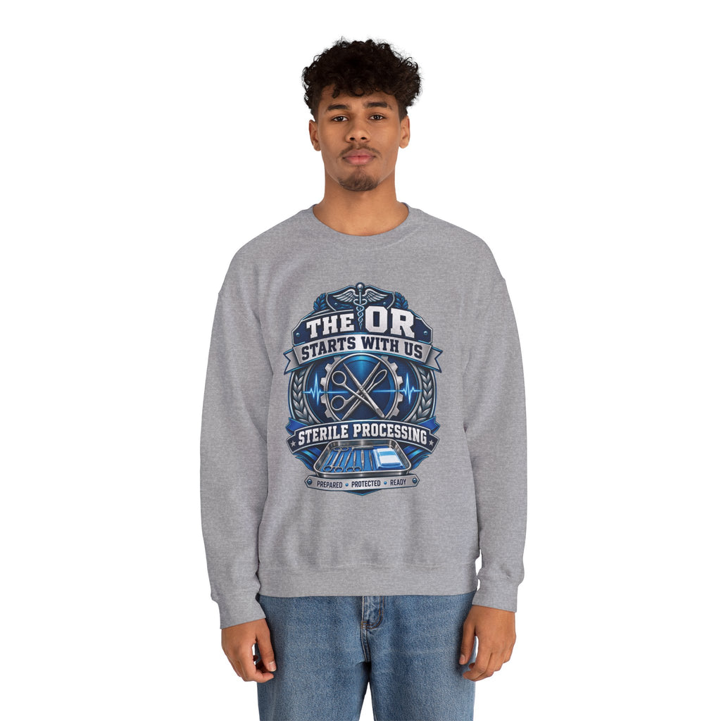 Crewneck Sweatshirt — “The OR Starts With Us” Sterile Processing Surgical Team Design