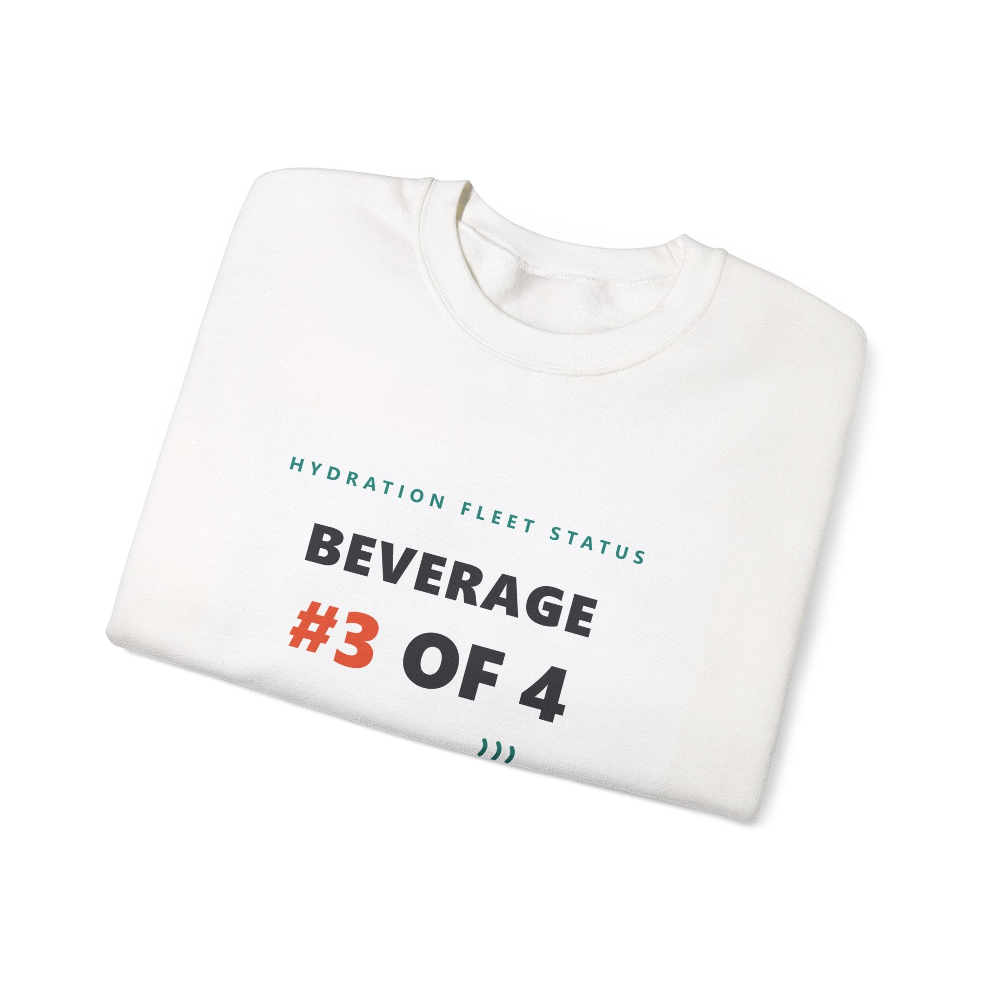 Crewneck Sweatshirt — "Beverage #3 of 4" Hydration Fleet Status Coffee Tee