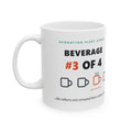 Ceramic Mug — "Beverage #3 of 4" Coffee Humor Hydration Tracker (11oz, 15oz)