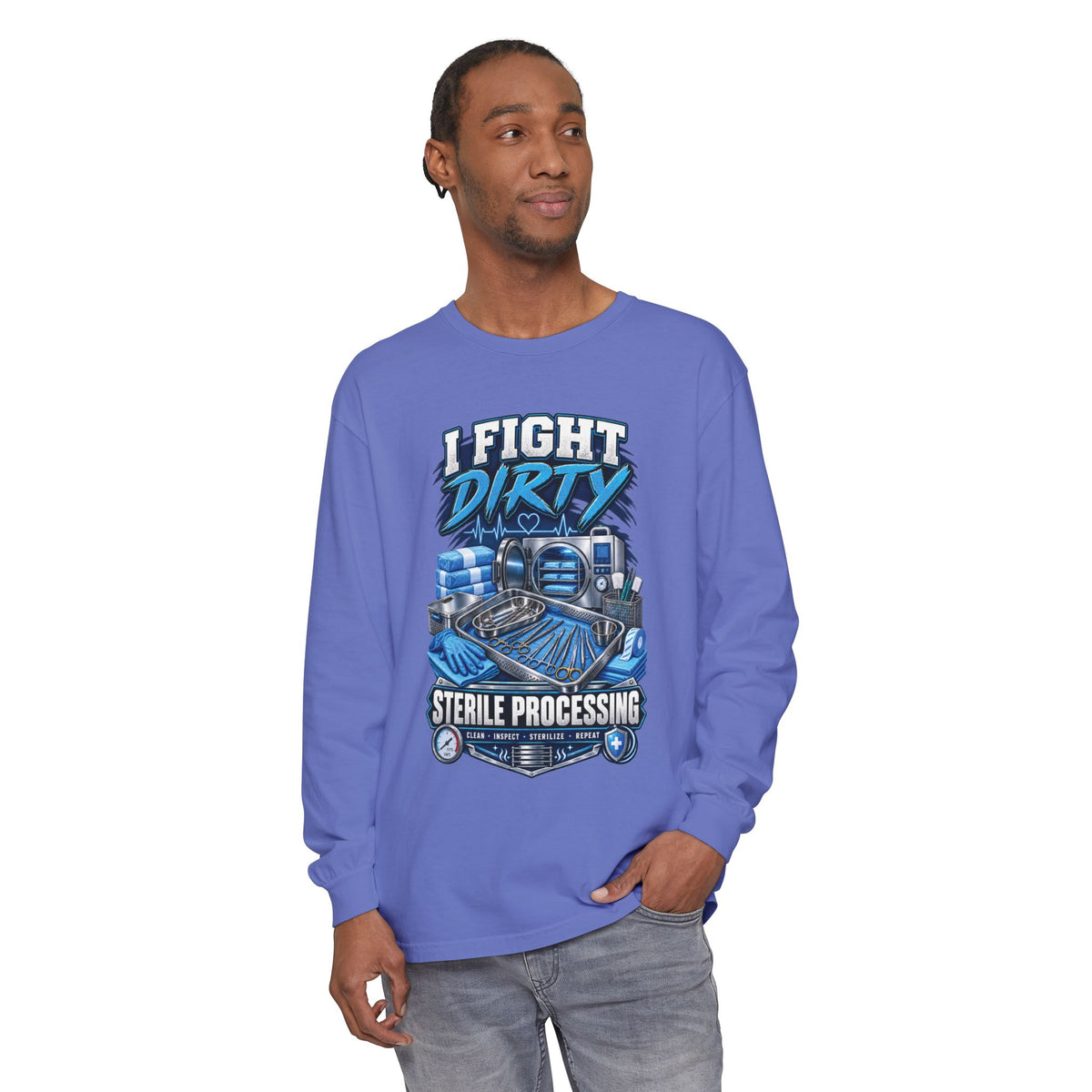 Long Sleeve T-Shirt — "I Fight Dirty" Sterile Processing Tech Graphic