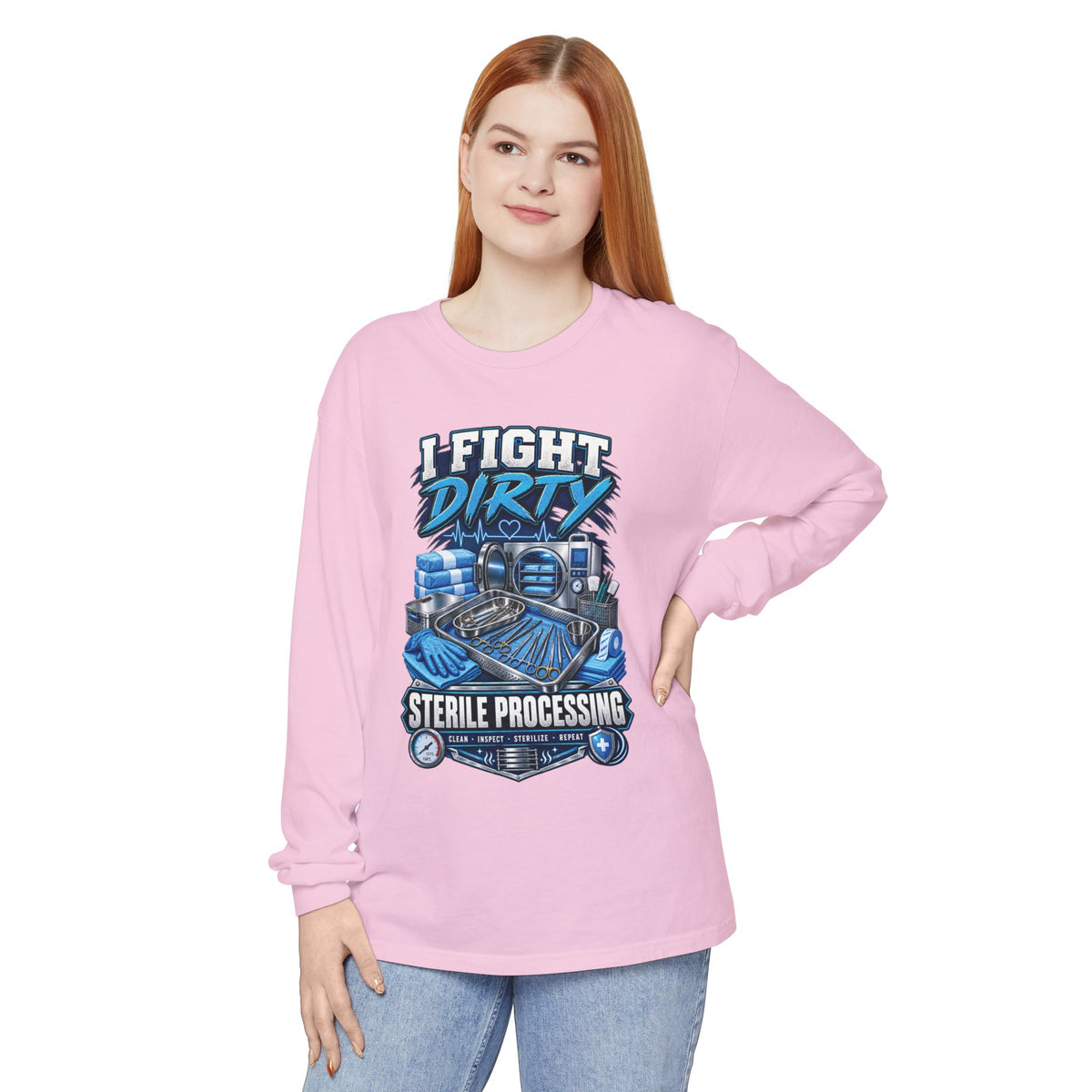 Long Sleeve T-Shirt — "I Fight Dirty" Sterile Processing Tech Graphic