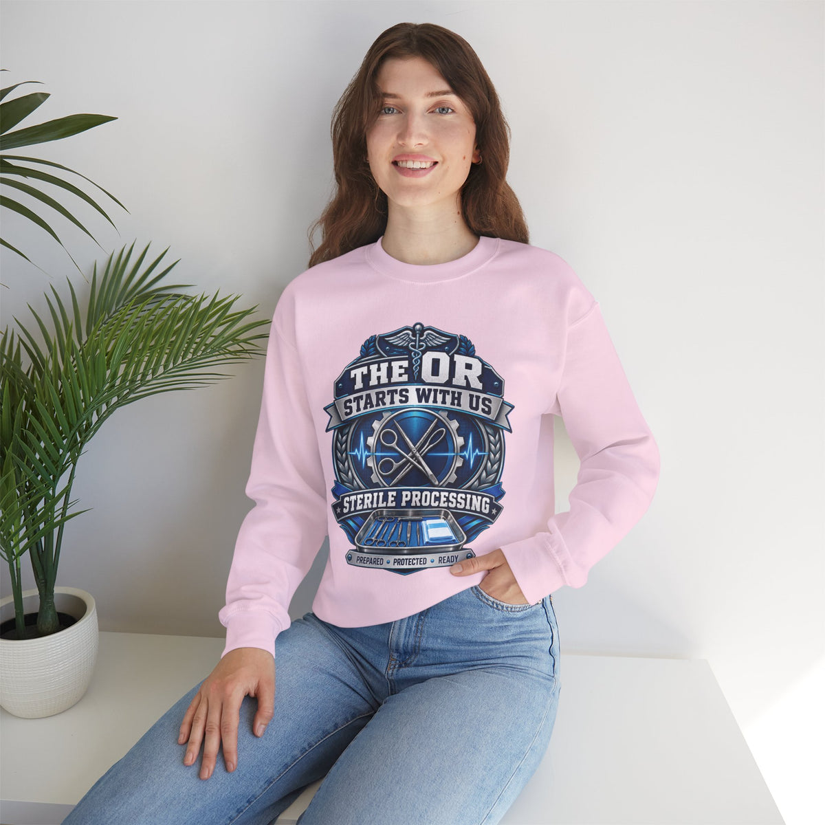 Crewneck Sweatshirt — “The OR Starts With Us” Sterile Processing Surgical Team Design