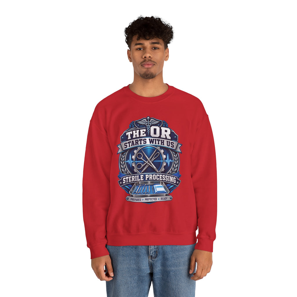 Crewneck Sweatshirt — “The OR Starts With Us” Sterile Processing Surgical Team Design