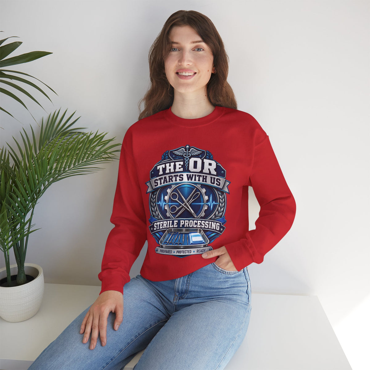Crewneck Sweatshirt — “The OR Starts With Us” Sterile Processing Surgical Team Design
