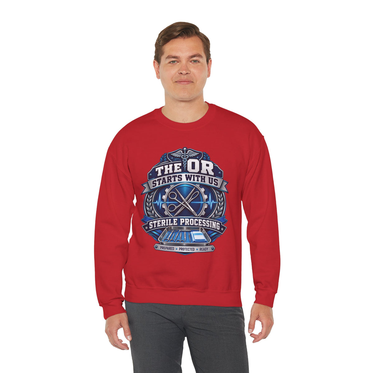 Crewneck Sweatshirt — “The OR Starts With Us” Sterile Processing Surgical Team Design