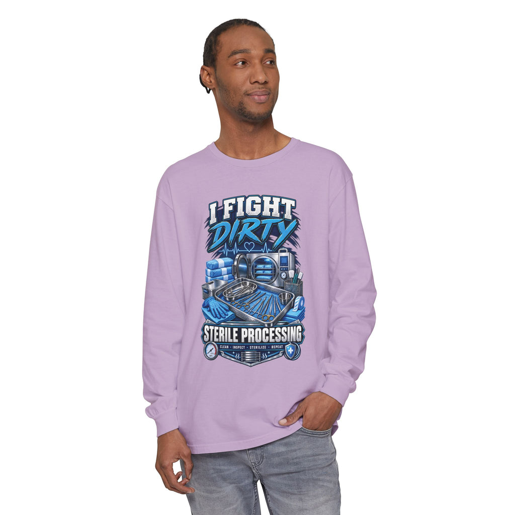 Long Sleeve T-Shirt — "I Fight Dirty" Sterile Processing Tech Graphic