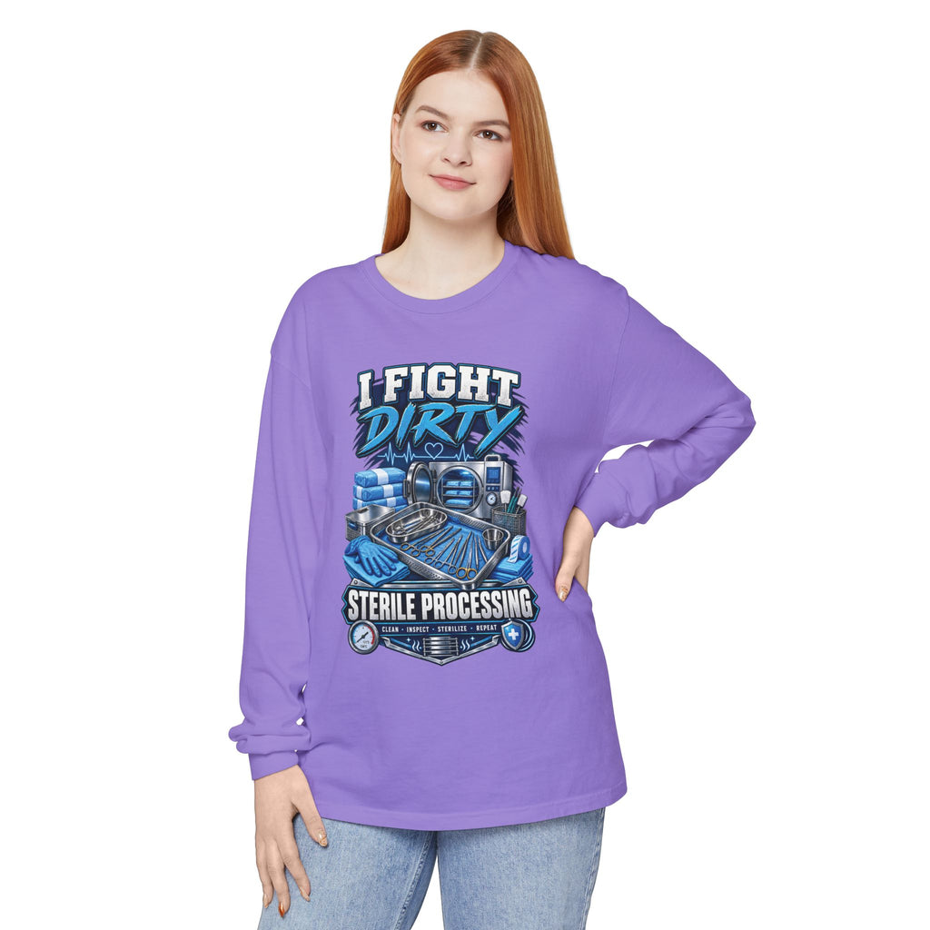 Long Sleeve T-Shirt — "I Fight Dirty" Sterile Processing Tech Graphic