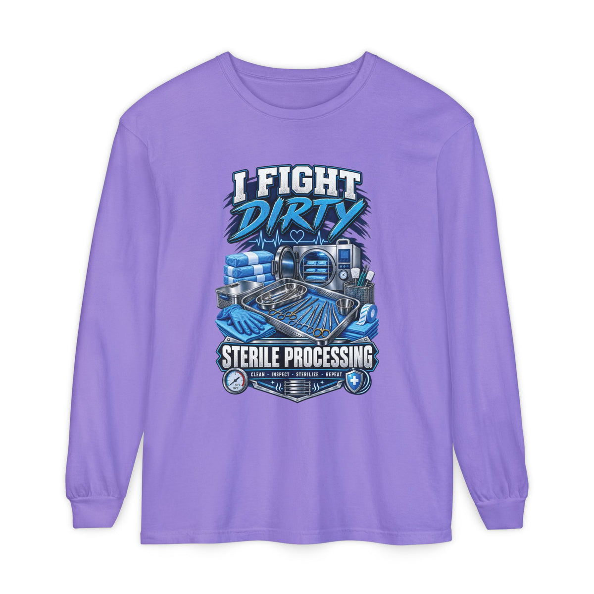 Long Sleeve T-Shirt — "I Fight Dirty" Sterile Processing Tech Graphic