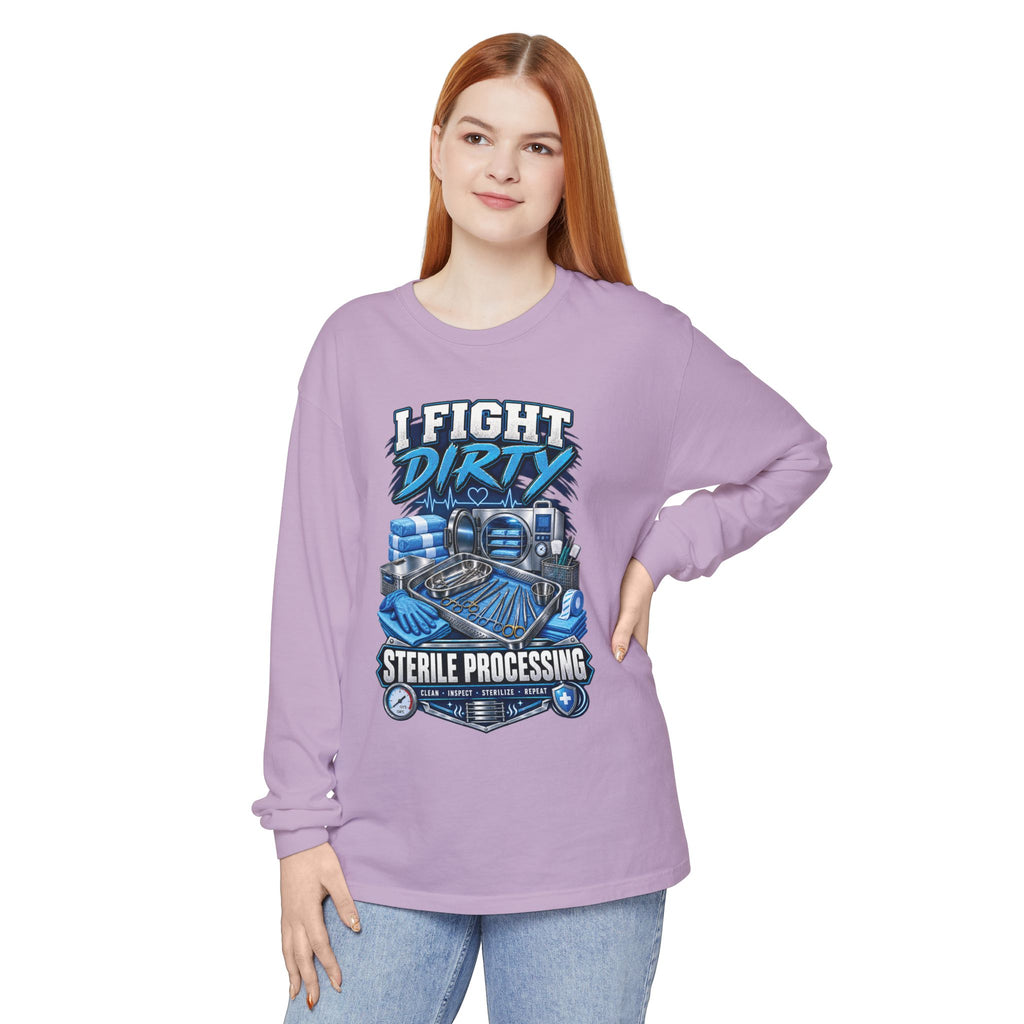 Long Sleeve T-Shirt — "I Fight Dirty" Sterile Processing Tech Graphic