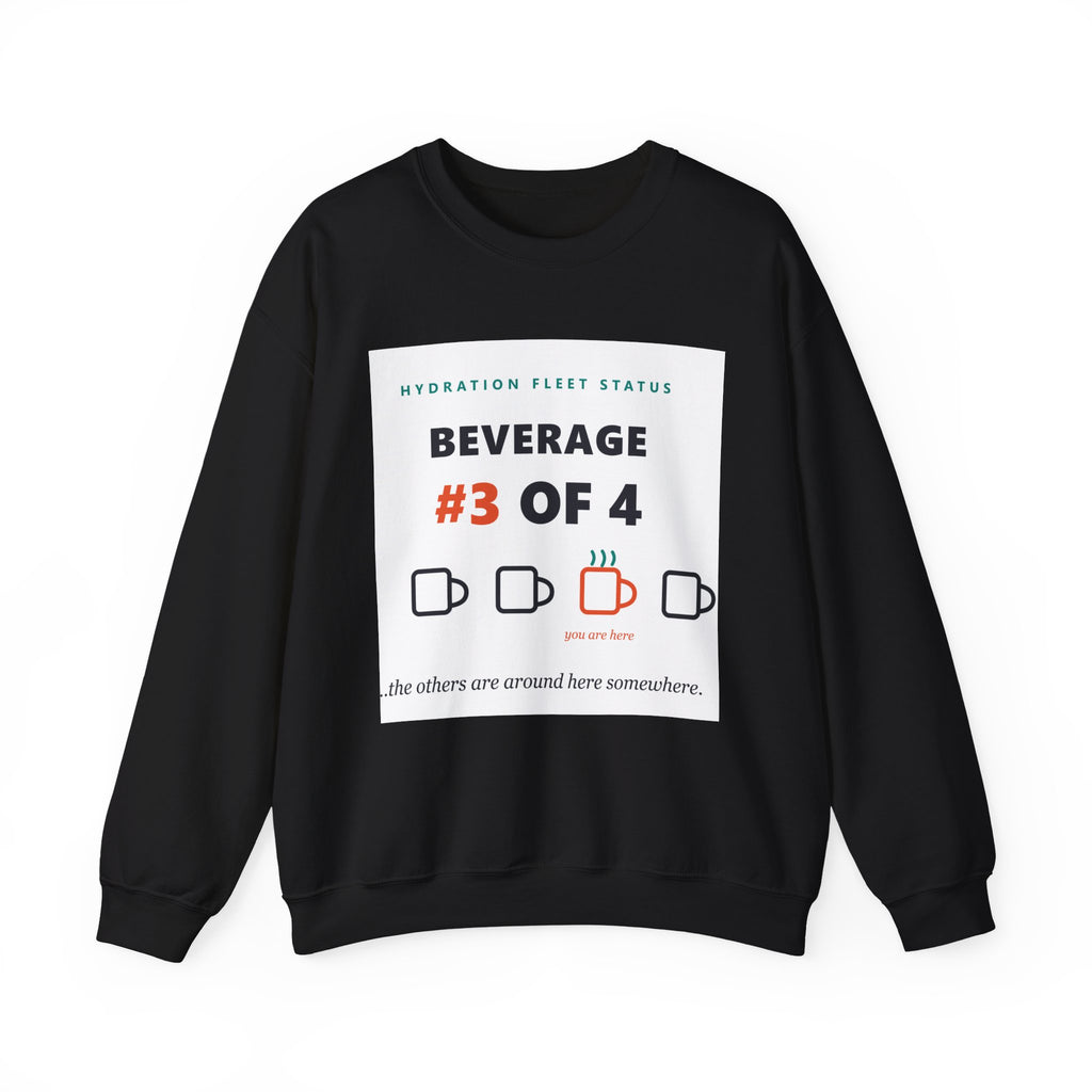 Crewneck Sweatshirt — "Beverage #3 of 4" Hydration Fleet Status Coffee Tee