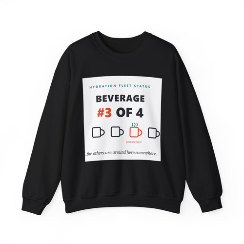 Crewneck Sweatshirt — "Beverage #3 of 4" Hydration Fleet Status Coffee Tee