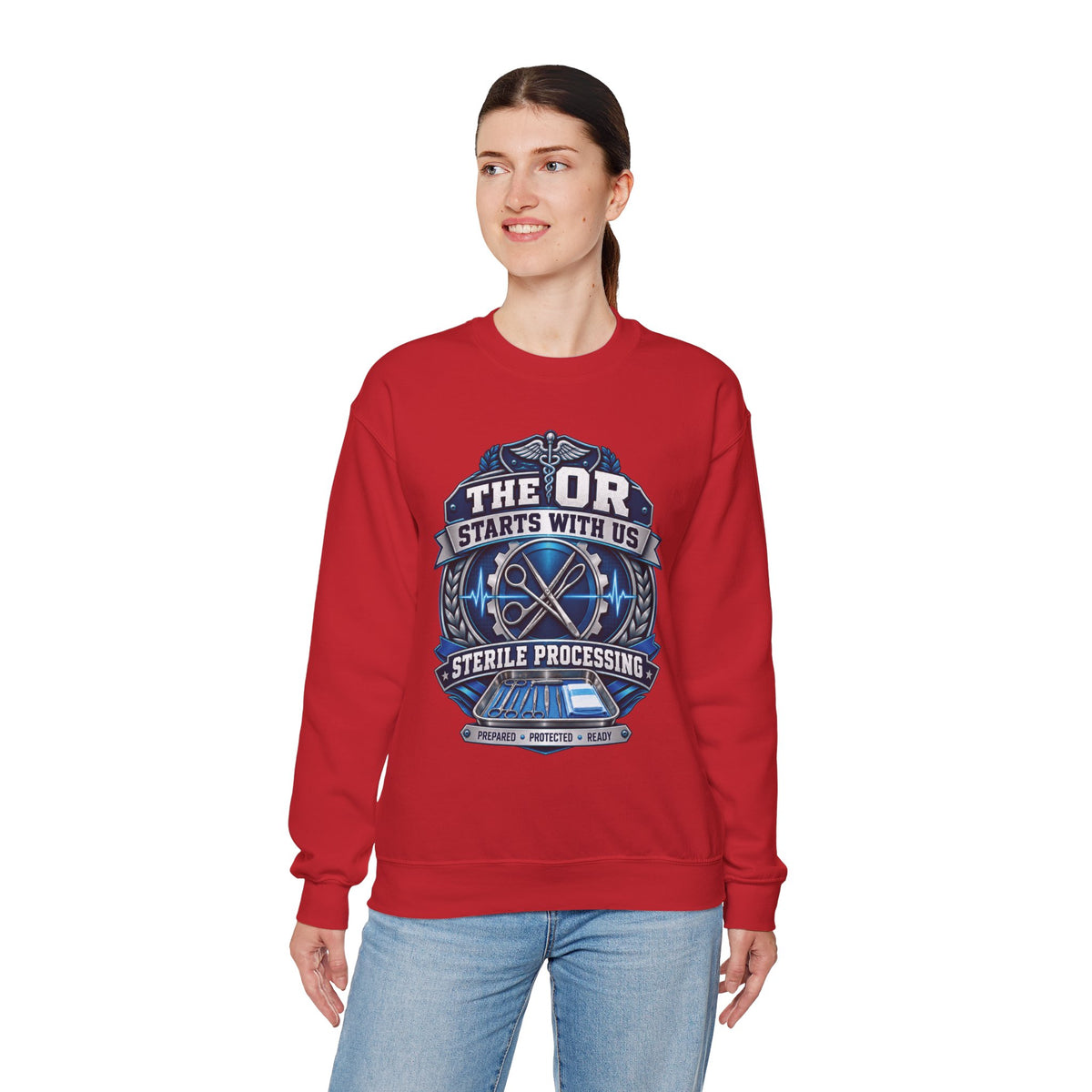 Crewneck Sweatshirt — “The OR Starts With Us” Sterile Processing Surgical Team Design