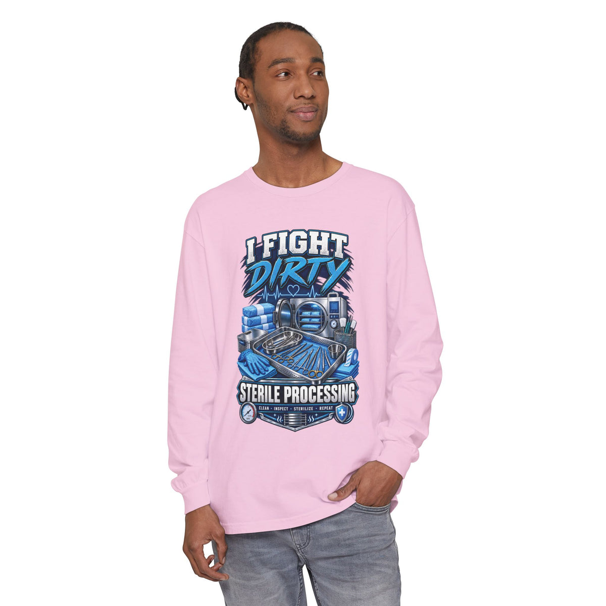 Long Sleeve T-Shirt — "I Fight Dirty" Sterile Processing Tech Graphic