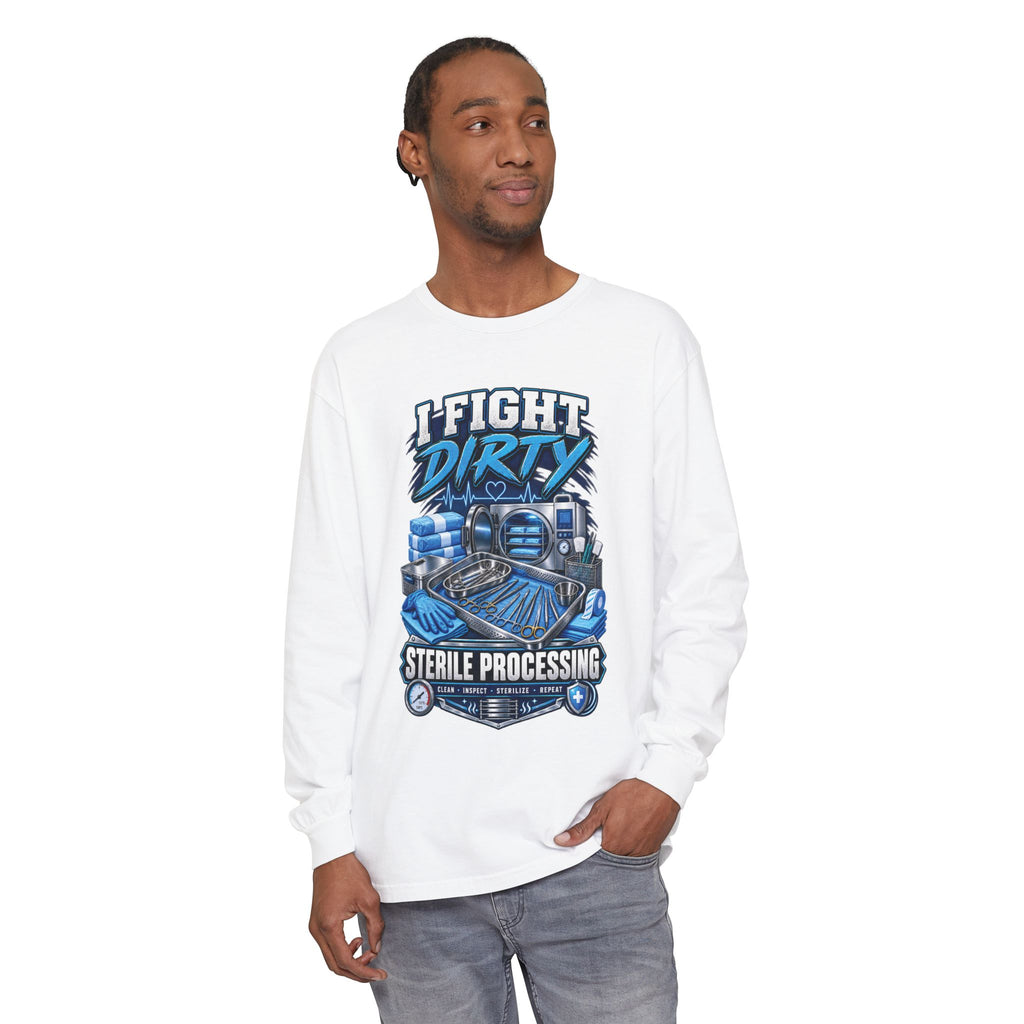 Long Sleeve T-Shirt — "I Fight Dirty" Sterile Processing Tech Graphic