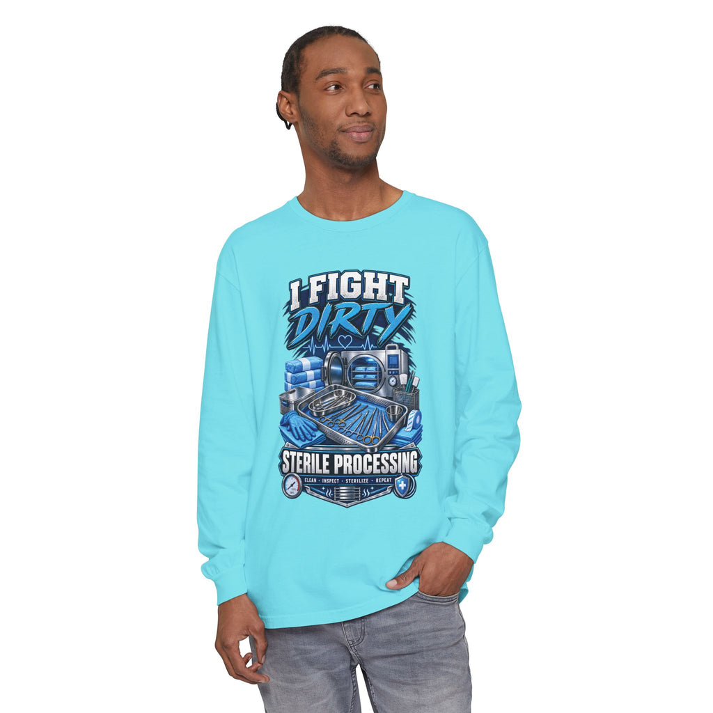 Long Sleeve T-Shirt — "I Fight Dirty" Sterile Processing Tech Graphic