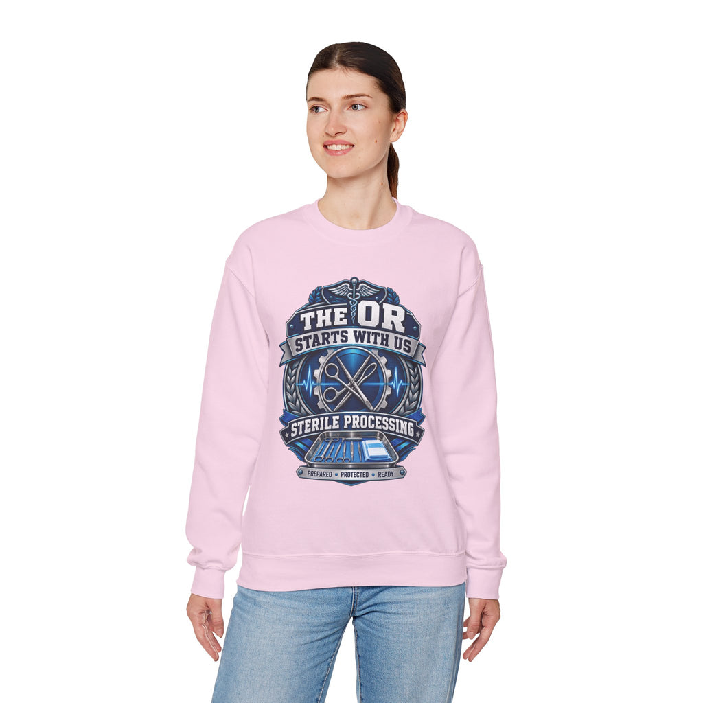Crewneck Sweatshirt — “The OR Starts With Us” Sterile Processing Surgical Team Design