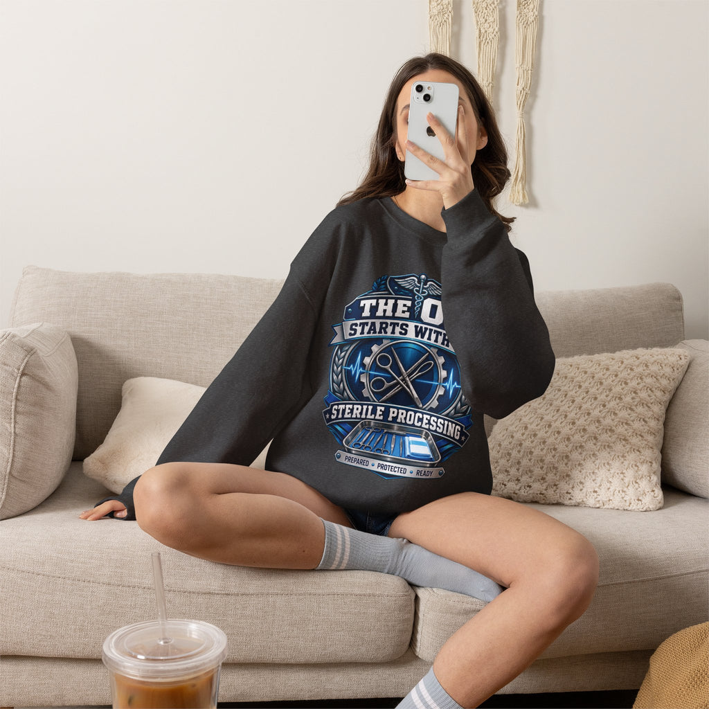 Crewneck Sweatshirt — “The OR Starts With Us” Sterile Processing Surgical Team Design