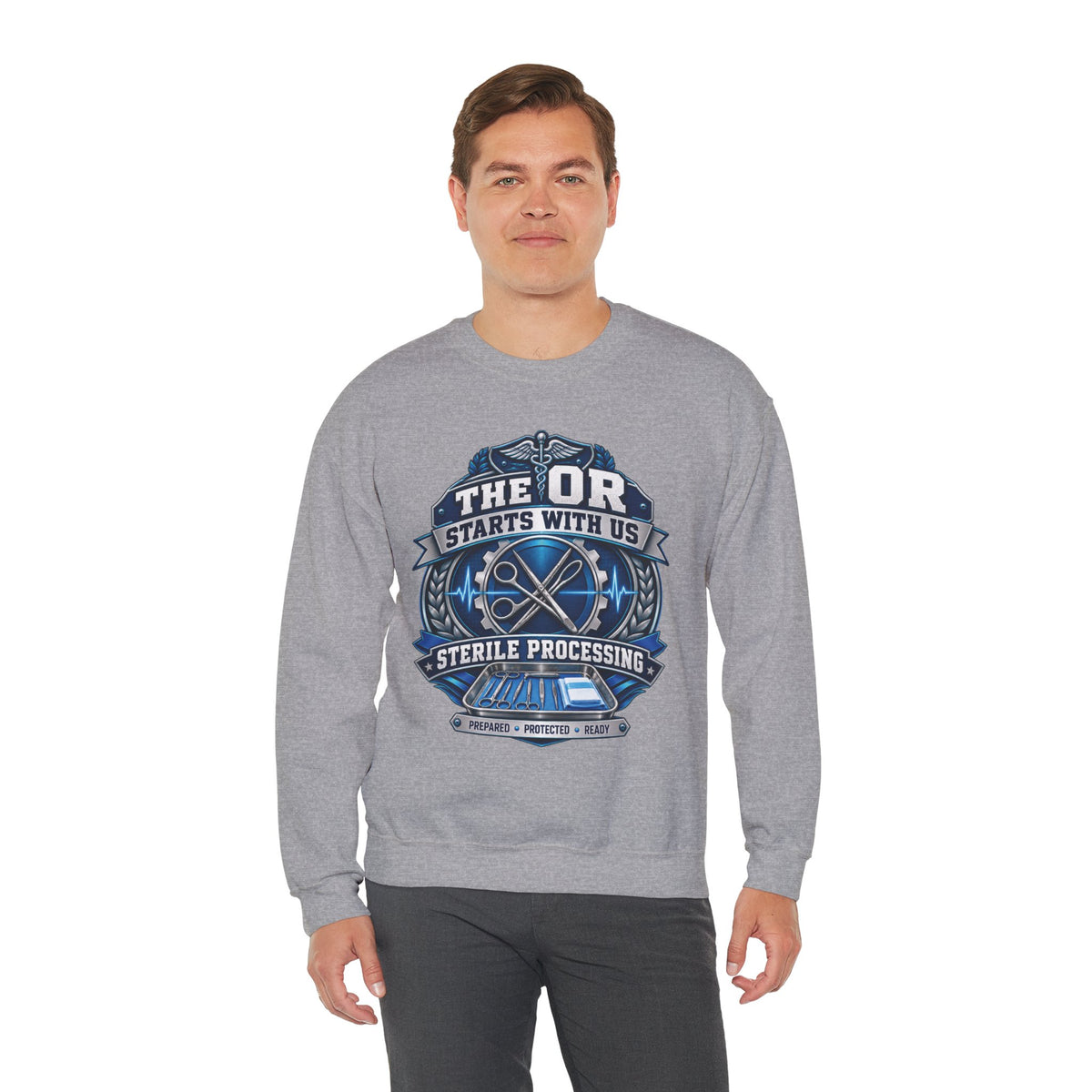Crewneck Sweatshirt — “The OR Starts With Us” Sterile Processing Surgical Team Design