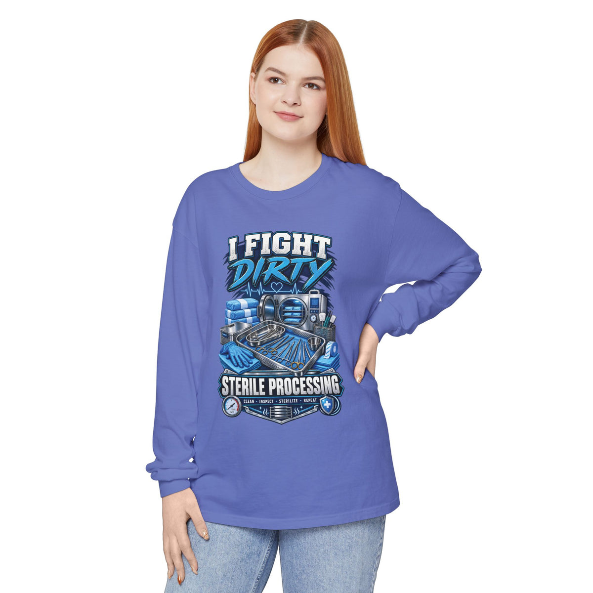 Long Sleeve T-Shirt — "I Fight Dirty" Sterile Processing Tech Graphic
